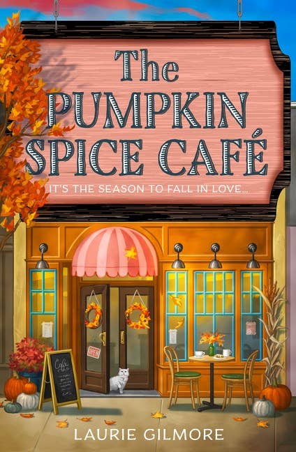Pumpkin Spice Café : Laurie Gilmore