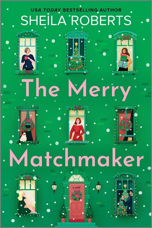 The Merry Matchmaker : A Novel : Sheila Roberts